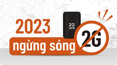 “Khai tử” sóng 2G – thiết bị giám sát hành trình 2G sẽ bị ảnh hưởng như thế nào ?
