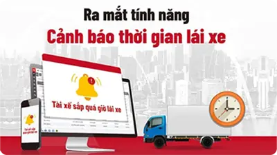 Tính năng cảnh báo thời gian lái xe chính thức ra mắt - Hỗ trợ doanh nghiệp tuân thủ quy định và tránh bị phạt