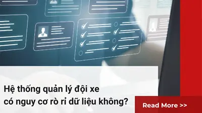 Hệ thống quản lý đội xe có nguy cơ rò rỉ dữ liệu không?