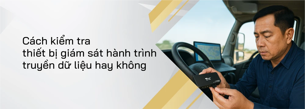 Cách kiểm tra thiết bị giám sát hành trình truyền dữ liệu hay không