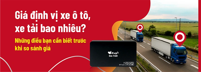 Giá định vị xe ô tô, xe tải bao nhiêu? Những điều bạn cần biết trước khi so sánh giá