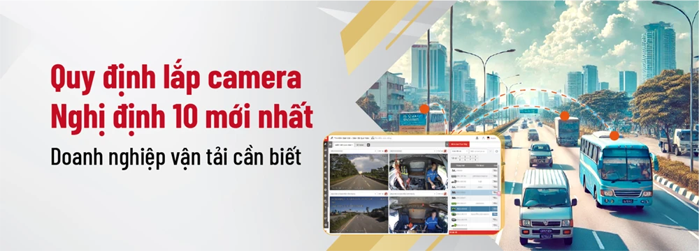 Quy định lắp camera Nghị định 10 mới nhất - Doanh nghiệp vận tải cần biết