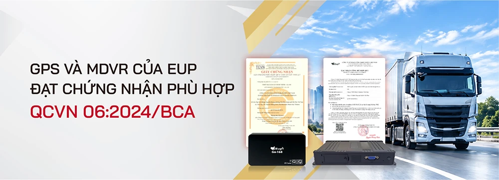 GPS và MDVR của Eup đạt chứng nhận QCVN 06: 2024/BCA