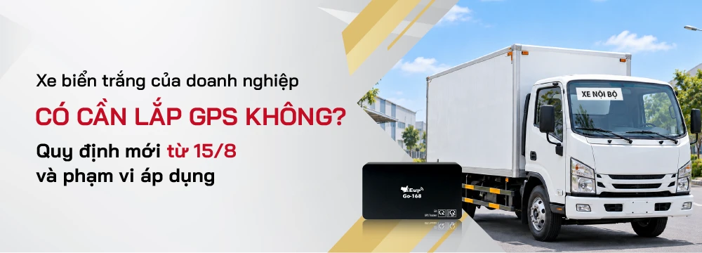Xe biển trắng của doanh nghiệp có cần lắp GPS không? Tổng hợp quy định mới từ ngày 15/8 và phạm vi áp dụng